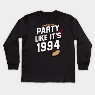 San Francisco Football Party Like It's 1994 Kids Long Sleeve T-Shirt